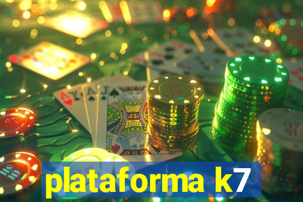 plataforma k7